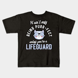 Lifeguard Cat Lover Gifts - It ain't easy being Purr Fect Kids T-Shirt